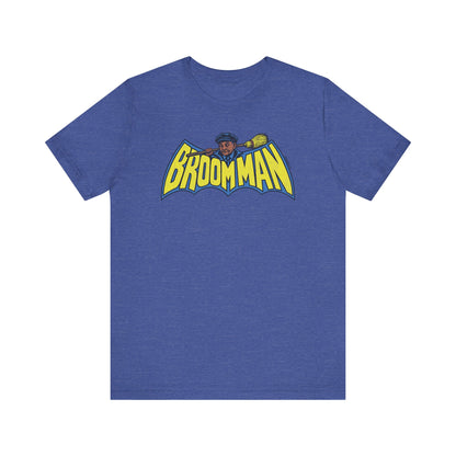 Da-na-na-na-na-na-na-na, Broom Man! | Unisex Jersey Short Sleeve Tee