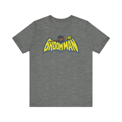 Da-na-na-na-na-na-na-na, Broom Man! | Unisex Jersey Short Sleeve Tee