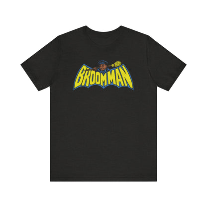 Da-na-na-na-na-na-na-na, Broom Man! | Unisex Jersey Short Sleeve Tee